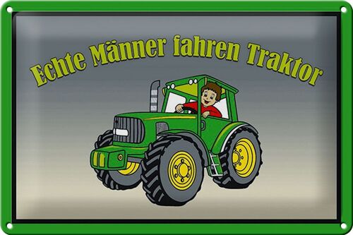 Blechschild Spruch 30x20cm echte Männer fahren Traktor