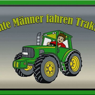 Blechschild Spruch 30x20cm echte Männer fahren Traktor