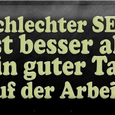 Blechschild Spruch 30x20cm schlechter Sex besser als guter