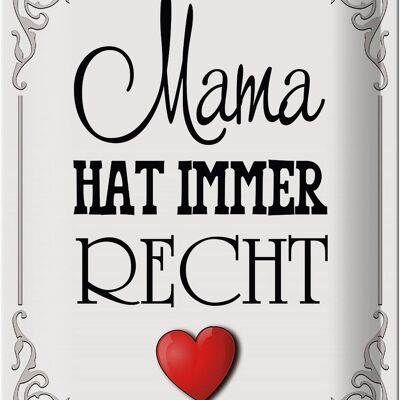 Blechschild Spruch 20x30cm Mama hat immer Recht Herz