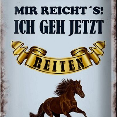 Blechschild Spruch 20x30cm mir reicht`s ich geh reiten