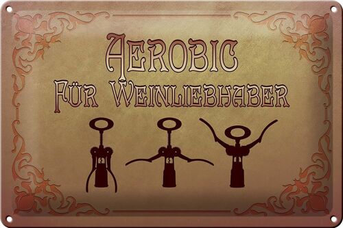 Blechschild Wein 30x20cm Aerobics für Weinliebhaber