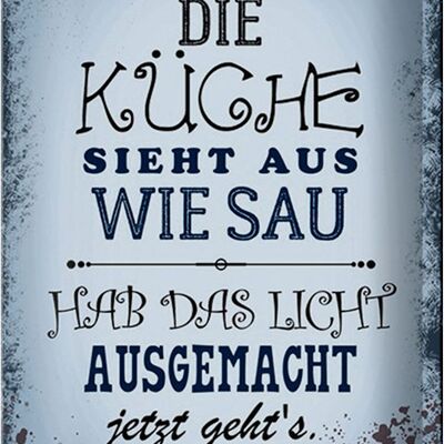 Blechschild Spruch 20x30cm Küche sieht aus wie Sau hab das