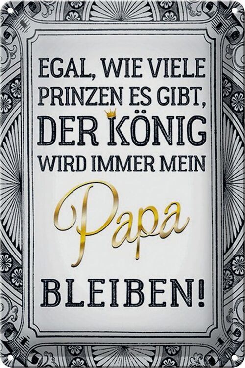 Blechschild Spruch 20x30cm egal Prinzen mein Papa der König