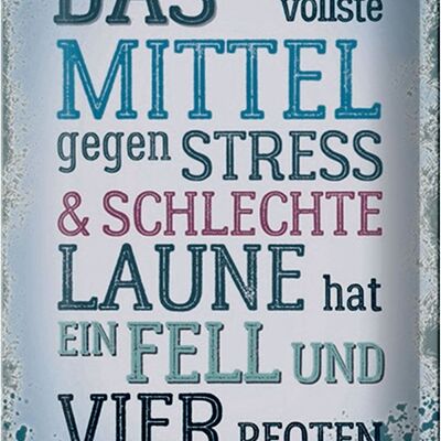 Blechschild Spruch 20x30cm Mittel gegen Stress hat 4 Pfoten