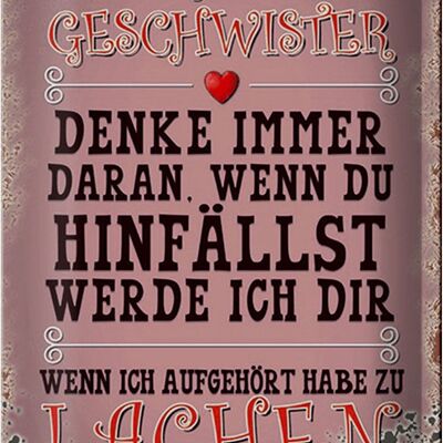 Blechschild Spruch 20x30cm wir Geschwister denke immer