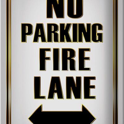 Metal sign saying 20x30cm No Parking fire lane left right