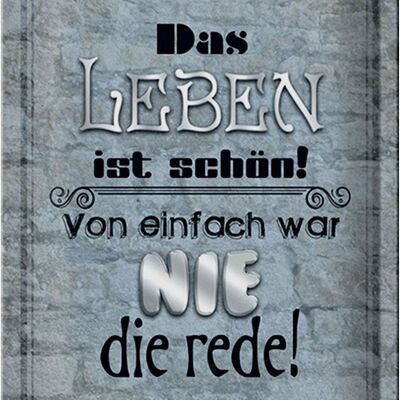 Blechschild Spruch 20x30cm Leben schön einfach war nie Rede