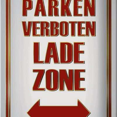 Blechschild Hinweis 20x30cm Parken verboten Ladezone