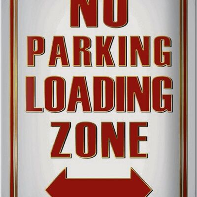 Metal sign saying 20x30cm No Parking loading Zone