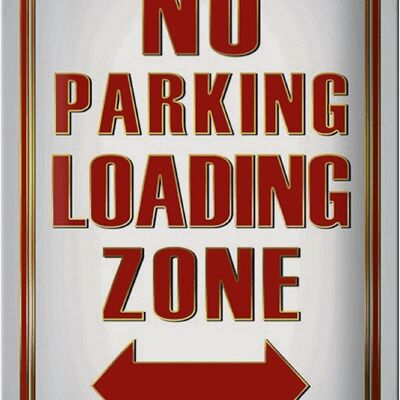 Blechschild Spruch 20x30cm No Parking loading Zone