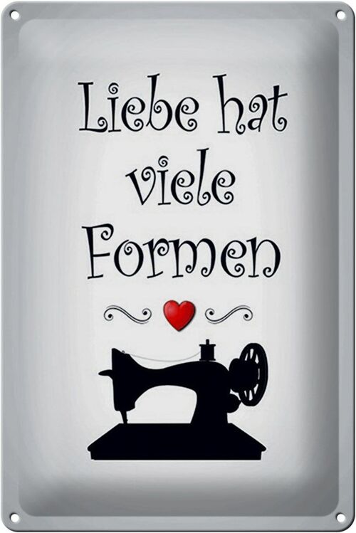 Blechschild Spruch 20x30cm Nähen Liebe hat viele Formen