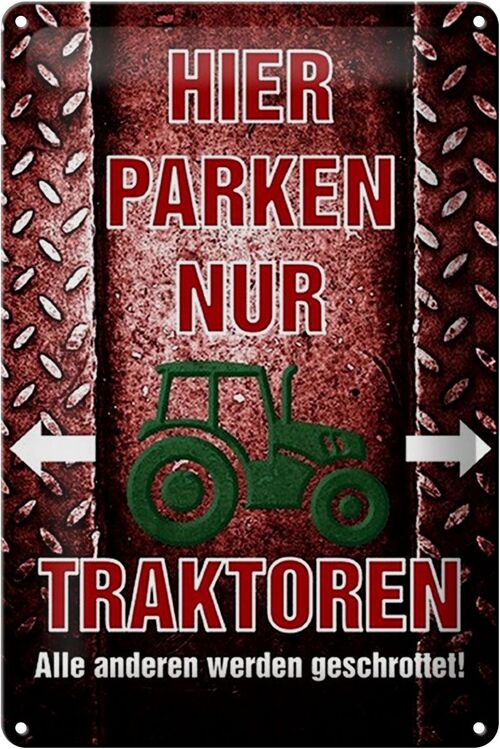 Blechschild Spruch 20x30cm hier parken nur Traktoren