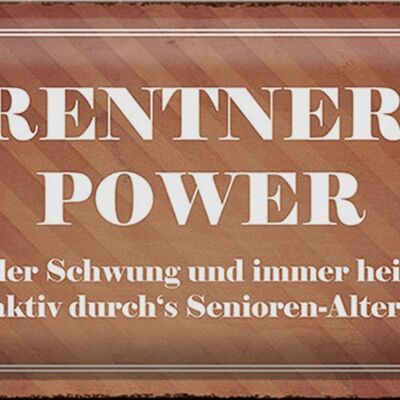 Blechschild Spruch 30x20cm Rentner Power Senioren Alter