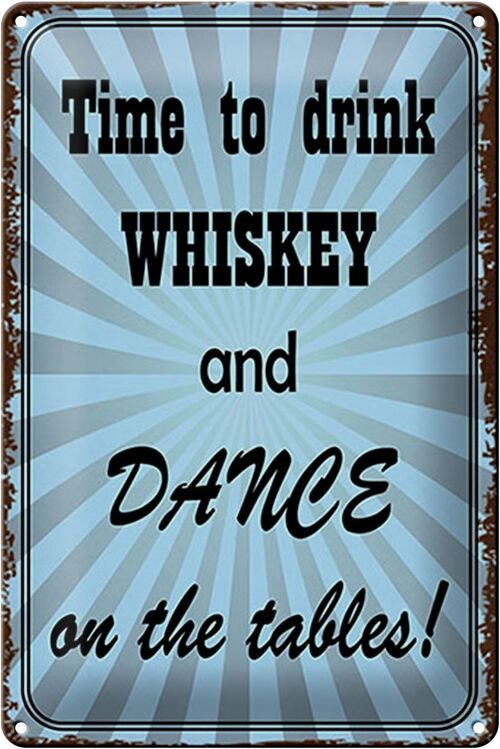 Blechschild Spruch 20x30cm time to drink whiskey and dance