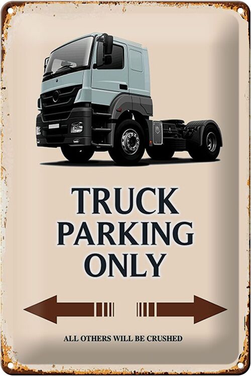 Blechschild Spruch 20x30cm Truck Parking only all others