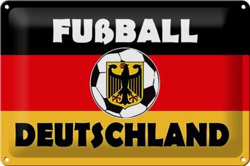 Blechschild Spruch 30x20cm Fußball Deutschland