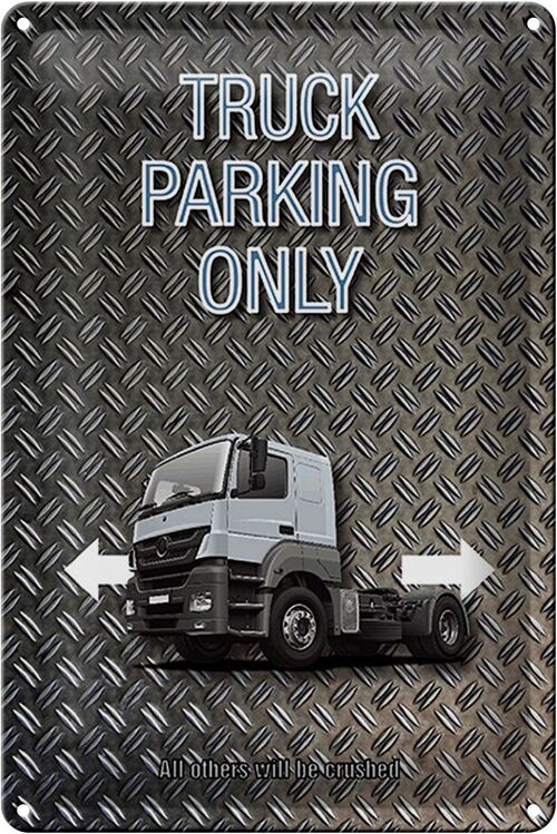 Blechschild Spruch 20x30cm Parken Truck parking only