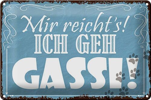 Blechschild Spruch 30x20cm mir reicht`s ich geh Gassi