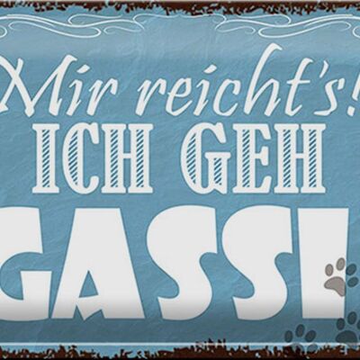 Blechschild Spruch 30x20cm mir reicht`s ich geh Gassi