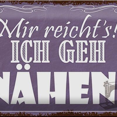 Blechschild Spruch 30x20cm mir reicht`s ich geh nähen !