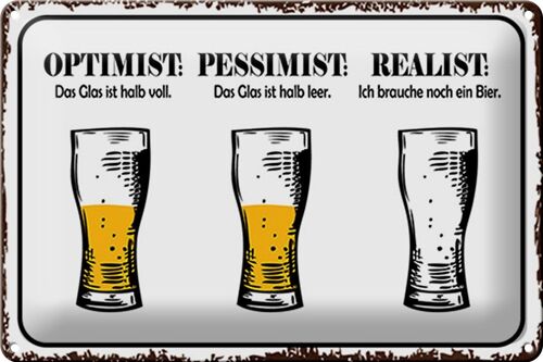 Blechschild Spruch 30x20cm Bier Optimist Pessimist Realist