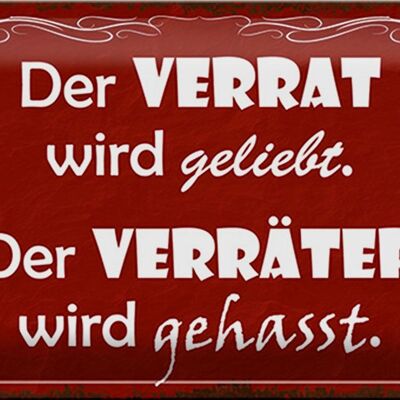 Blechschild Spruch 30x20cm Verrat geliebt Verräter gehasst