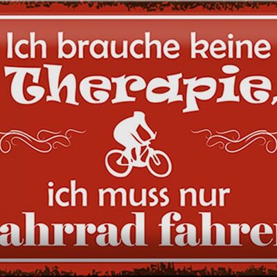 Metal sign saying 30x20cm no therapy just bike