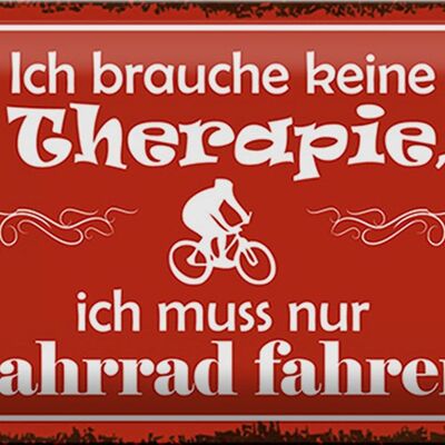 Blechschild Spruch 30x20cm keine Therapie muss nur Fahrrad