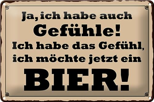 Blechschild Spruch 30x20cm habe Gefühl ich möchte ein Bier