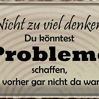 Blechschild Spruch 30x20cm nicht viel denken können Problem