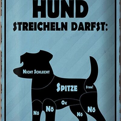 Blechschild Spruch 20x30cm wo du deinen Hund streicheln