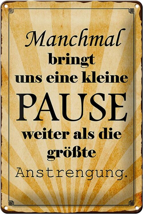 Blechschild Spruch 20x30cm kleine Pause bringt uns weiter