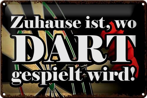 Blechschild Spruch 30x20cm Zuhause wo Dart gespielt wird