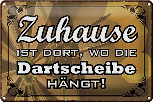 Blechschild Spruch 30x20cm Zuhause wo die Dartscheibe hängt