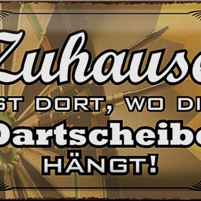 Blechschild Spruch 30x20cm Zuhause wo die Dartscheibe hängt