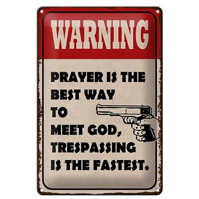 Blechschild Spruch 20x30cm warning prayer is best way to