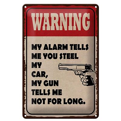 Metal sign saying 20x30cm warning my alarm tells my car
