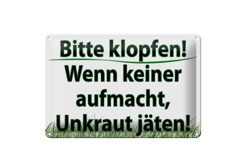 Blechschild Spruch 30x20cm keiner aufmacht Unkraut jäten