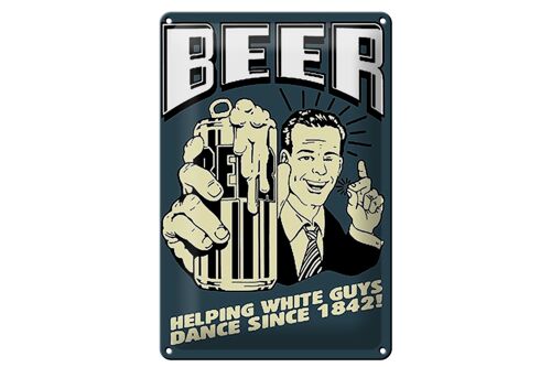 Blechschild Spruch 20x30cm Beer helping white guys 1842