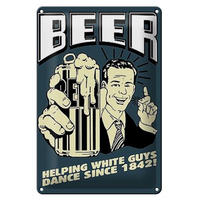 Blechschild Spruch 20x30cm Beer helping white guys 1842