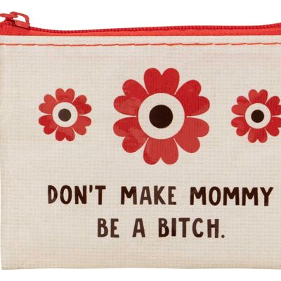 Don't Make Mommy Coin Purse - new!
