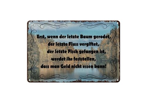 Blechschild Spruch 30x20cm wenn der letzte Baum gerodet