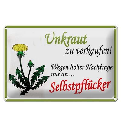 Blechschild Spruch 30x20cm Unkraut verkaufen Selbstpfücker