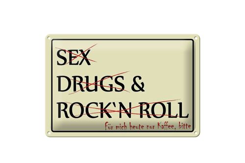 Blechschild Spruch 30x20cm Sex Drugs Rock nur Kaffee bitte