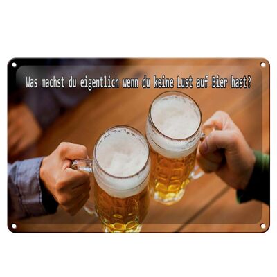 Blechschild Spruch 30x20cm Bier wenn du keine Lust hast