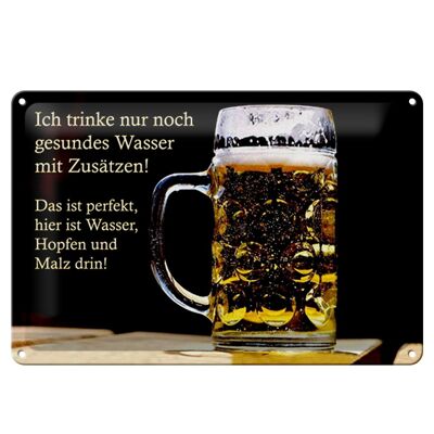 Blechschild Spruch 30x20cm trinke nur gesundes Wasser Bier