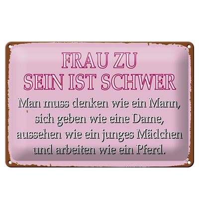 Blechschild Spruch 30x20cm Frau zu sein ist schwer