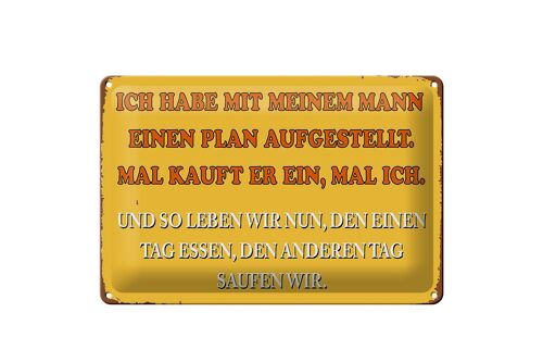 Blechschild Spruch 30x20cm ich habe mit meinem Mann Plan