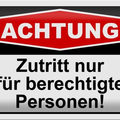 Blechschild Hinweis 30x20cm Achtung Zutritt nur berechtigte